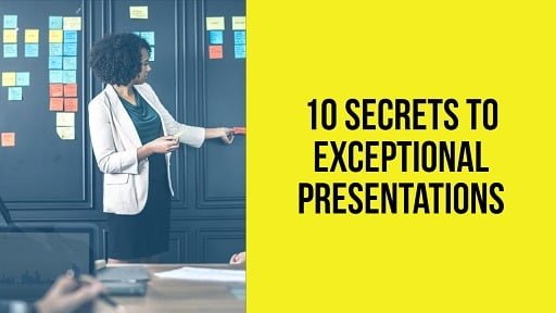 10 Secrets to Exceptional Presentations