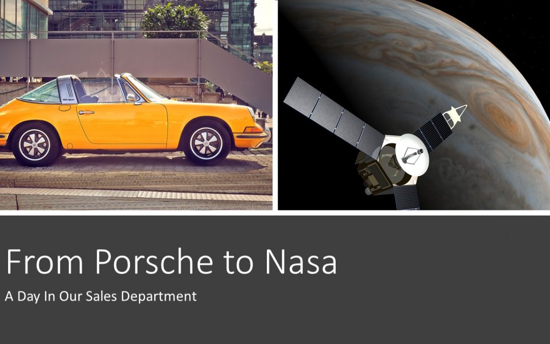 From Porsche to NASA: A Day in Our Sales Department